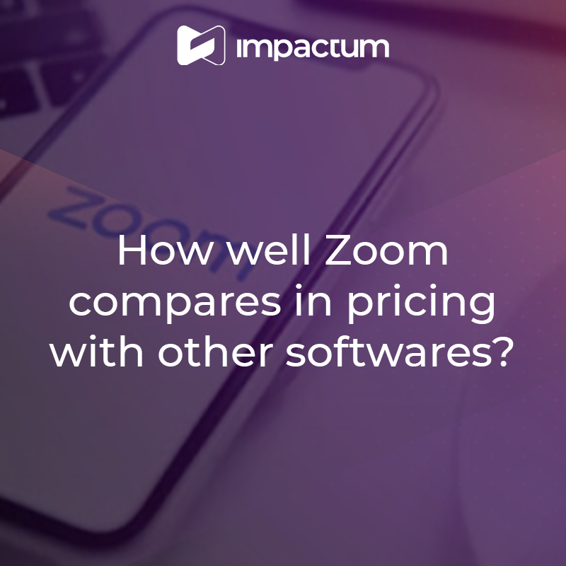 How well Zoom compares in pricing with other softwares?