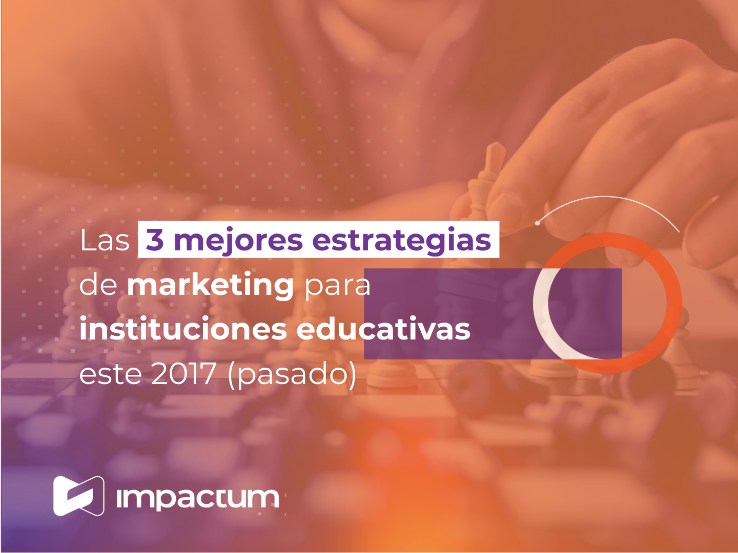 Las 3 mejores estrategias de marketing para instituciones educativas este 2022