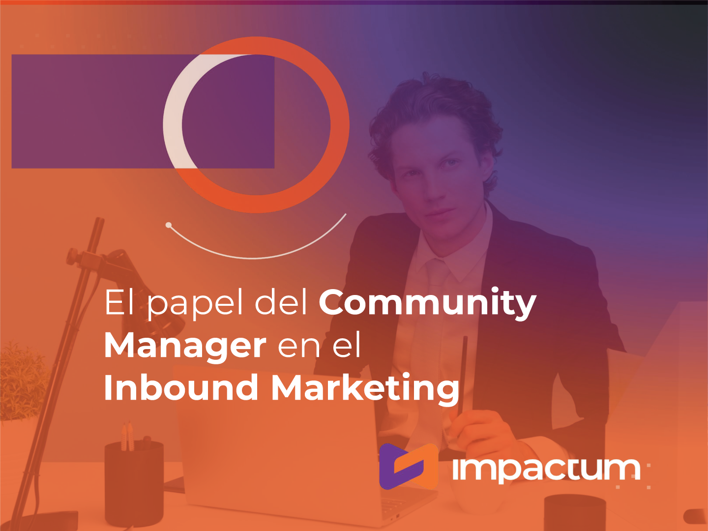 El papel del Community Manager en el Inbound Marketing