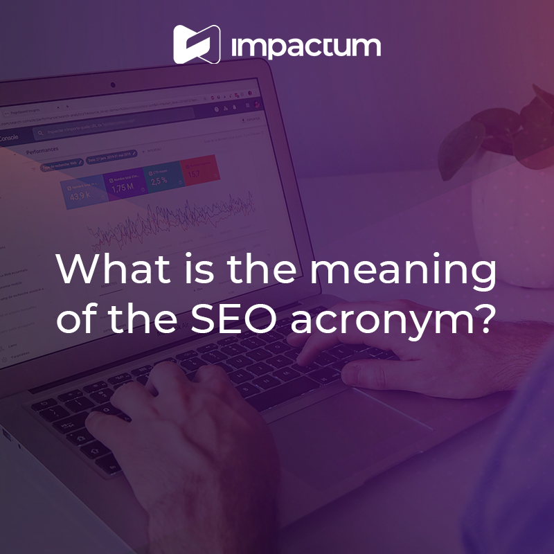 What is the meaning of the SEO acronym?